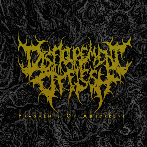 Disfigurement Of Flesh : Fragments of Abhorrent Disfigurement Of Flesh : Fragments of Abhorrent